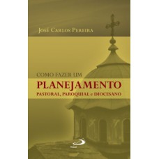 Como fazer um planejamento pastoral, paroquial e diocesano