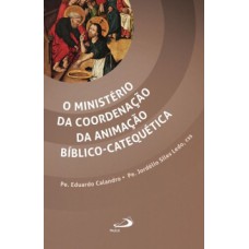 O ministério da coordenação da animação bíblico-catequética