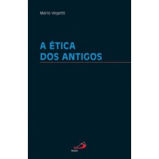 A ética dos antigos