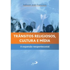 Trânsitos religiosos, cultura e mídia