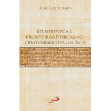 Identidades e fronteiras étnicas no cristianismo da Galácia