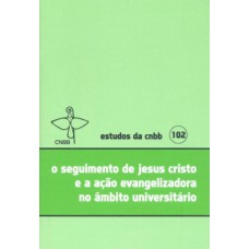 O seguimento de Jesus Cristo e a ação evangelizadora no âmbito universitário