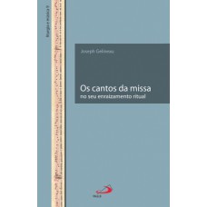 Os cantos da missa no seu enraizamento ritual