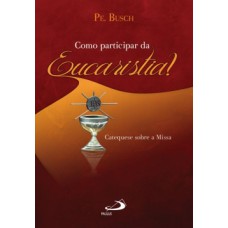 Como participar da eucaristia?