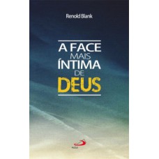 A face mais íntima de Deus