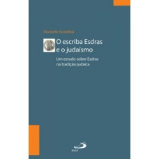 O escriba Esdras e o judaísmo