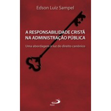 A responsabilidade cristã na administração pública