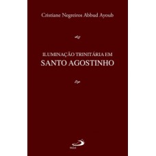 Iluminação trinitária em santo Agostinho Iluminação trinitária em santo Agostinho