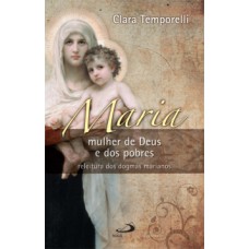 Maria: mulher de Deus e dos pobres