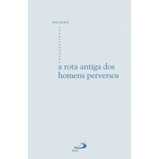 A rota antiga dos homens perversos