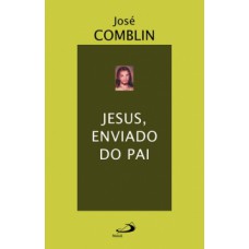 Jesus, enviado do pai