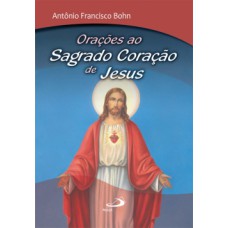 Orações ao sagrado coração de Jesus