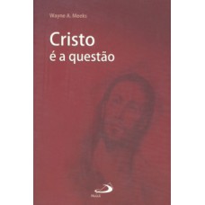 Cristo é a questão