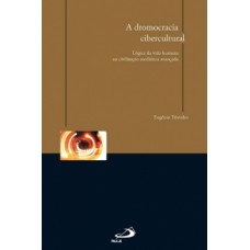 A dromocracia cibercultural