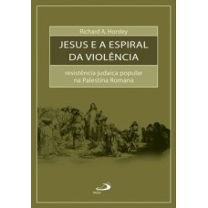 Jesus e a espiral da violência