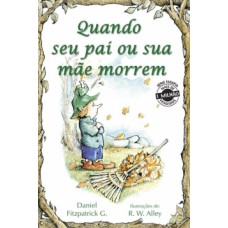 Quando seu pai ou sua mãe morrem Quando seu pai ou sua mãe morrem