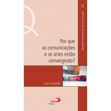 Por que as comunicações e as artes estão convergindo?