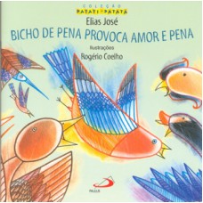 Bicho de pena provoca amor e pena