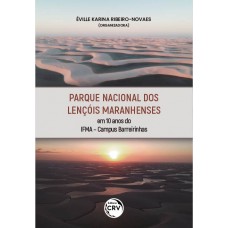 Parque Nacional Dos Lençóis Maranhenses Em 10 Anos Do IFMA – Campus Barreirinhas Parque Nacional Dos Lençóis Maranhenses Em 10 Anos Do IFMA – Campus Barreirinhas