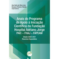 Anais Do Programa De Apoio À Iniciação Científica Da Fundação Hospital Adriano Jorge – PAIC – FHAJ – FAPEAM