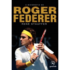 A biografia de Roger Federer