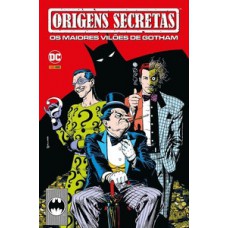 Origens secretas: os maiores vilões de gotham Origens secretas: os maiores vilões de gotham