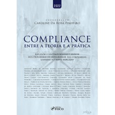 COMPLIANCE - ENTRE A TEORIA E A PRÁTICA - 1ª ED - 2022