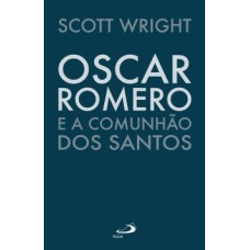 Oscar Romero e a comunhão dos santos