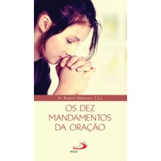 Os dez mandamentos da oração