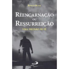 Reencarnação ou ressurreição