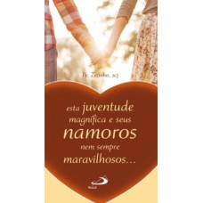 Esta juventude magnífica e seus namoros nem sempre maravilhosos...