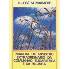 Manual do ministro extraordinário da comunhão eucarística e da palavra