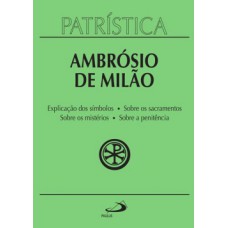 Explicação dos símbolos, sobre os sacramentos, sobre os mistérios, sobre a penitência