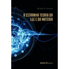 A estranha teoria da luz e da matéria