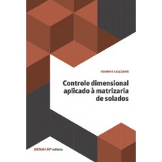 Controle dimensional aplicado à matrizaria de solados