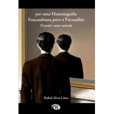 Por uma historiografia foucaultiana para a psicanálise