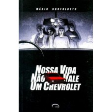 Nossa vida não vale um Chevrolet