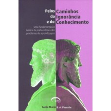 Pelos caminhos da ignorância e do conhecimento Pelos caminhos da ignorância e do conhecimento