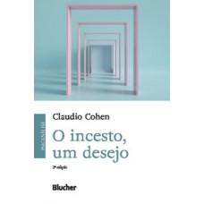 O incesto, um desejo O incesto, um desejo
