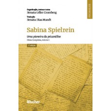 Sabina Spielrein - Uma pioneira da psicanálise Sabina Spielrein - Uma pioneira da psicanálise