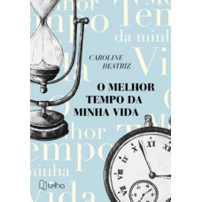 O melhor tempo da minha vida