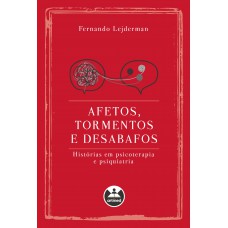 Afetos, tormentos e desabafos