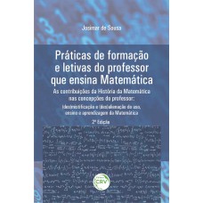 Práticas de formação e letivas do professor que ensina matemática – As contribuições da história da matemática nas concepções do professor