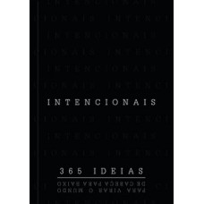Intencionais - 365 Ideias para virar o mundo de cabeça para baixo