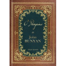 O Peregrino - Ed. Luxo - John Bunyan