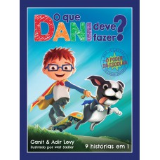 O que Dani deve fazer? (O poder das escolhas – Livro 1)