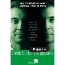 Vivendo o efeito borboleta positivo Vivendo o efeito borboleta positivo