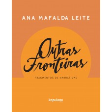 Outras fronteiras : fragmentos de narrativas