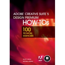 Adobe Creative Suite 5 Design Premium How-Tos