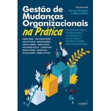 Gestão de mudanças organizacionais na prática